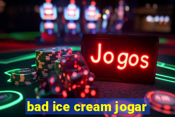 bad ice cream jogar